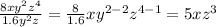 \frac{8xy^2z^4}{1.6y^2z}= \frac{8}{1.6}xy^{2-2}z^{4-1}=5xz^3