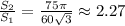 \frac{S_2}{S_1}=\frac{75\pi}{60\sqrt3}\approx2.27