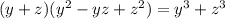 (y+z)(y^{2}-yz+z^{2})=y^{3}+z^{3}