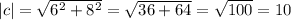|c|=\sqrt{6^2+8^2}=\sqrt{36+64}=\sqrt{100}=10