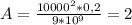 A=\frac{10000^2*0,2}{9*10^{9}} =2