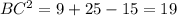 BC^{2} = 9 + 25 - 15 = 19