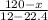 \frac{120 - x}{12 - 22.4}