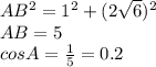 AB^2=1^2+(2\sqrt6)^2\\ AB= 5\\ cosA=\frac{1}{5}=0.2