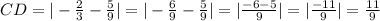 CD=|-\frac{2}{3}-\frac{5}{9}|=|-\frac{6}{9}-\frac{5}{9}|=|\frac{-6-5}{9}|=|\frac{-11}{9}|=\frac{11}{9}