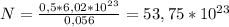 N=\frac{0,5*6,02*10^{23}}{0,056}=53,75*10^{23}