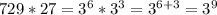 729*27=3^6*3^3=3^{6+3}=3^9