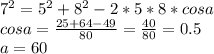 7^2=5^2+8^2-2*5*8*cosa\\cosa=\frac{25+64-49}{80}=\frac{40}{80}=0.5\\a=60