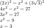 (2x)^2=x^2+(3\sqrt3)^2\\ 4x^2-x^2=27\\3x^2=27\\x^2=9\\x=3