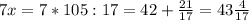 7x=7*105:17=42+\frac{21}{17}=43\frac{4}{17}