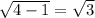 \sqrt{4-1}=\sqrt3