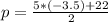 p=\frac{5*(-3.5)+22}{2}