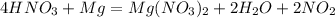 4HNO_3 + Mg = Mg(NO_3)_2 + 2H_2O + 2NO_2