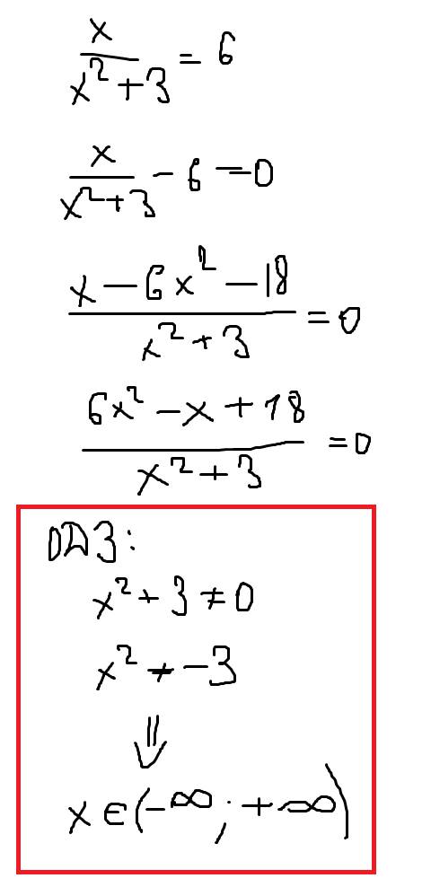 5)найдите область определения уравнения х : x^2+3(дробью) =6