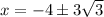 x=-4 \pm 3 \sqrt3