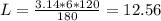 L=\frac{3.14*6*120}{180}=12.56