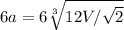 6a=6\sqrt[3]{12V/\sqrt2}