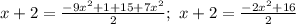 x+2=\frac{-9x^2+1+15+7x^2}{2}; \ x+2=\frac{-2x^2+16}{2}