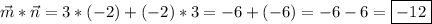 \vec m * \vec n=3*(-2)+(-2)*3=-6+(-6)=-6-6=\boxed{-12}