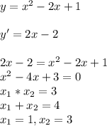 y=x^2-2x+1\\\\ y' = 2x-2\\\\ 2x-2 = x^2-2x+1\\ x^2 -4x+3 = 0\\ x_1*x_2 = 3\\ x_1 + x_2 = 4\\ x_1 = 1, x_2 = 3\\\\
