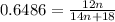 0.6486 = \frac{12n}{14n+18}