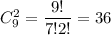 C^2_9= \dfrac{9!}{7!2!} =36