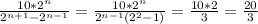 \frac{10*2^{n}}{2^{n+1}-2^{n-1}} = \frac{10*2^{n}}{2^{n-1}(2^{2}-1)} = \frac{10*2}{3} = \frac{20}{3}