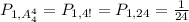 P_{1,A_4^4} = P_{1,4!} = P_{1,24} = \frac{1}{24}