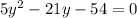 5y^2-21y-54=0