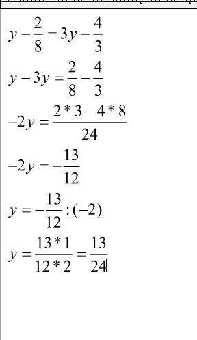 Найдите корень уравнения : у-2/8=3у-4/3 нужно !