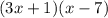 (3x+1)(x-7)