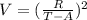 V=(\frac{R}{T-A})^2