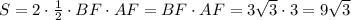 S = 2 \cdot \frac{1}{2} \cdot BF \cdot AF = BF \cdot AF = 3\sqrt{3} \cdot 3 = 9\sqrt{3}