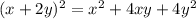 (x+2y)^2=x^2+4xy+4y^2