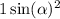 1 \sin( \alpha ) {}^{2}