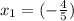 x_{1}= (-\frac{4}{5} )