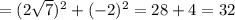 =(2\sqrt{7})^2+(-2)^2=28+4=32