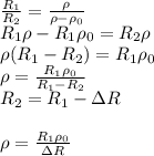 \frac {R_1}{R_2}=\frac {\rho}{\rho-\rho_0}\\ R_1\rho-R_1\rho_0=R_2\rho\\ \rho(R_1-R_2)=R_1\rho_0\\ \rho=\frac {R_1\rho_0}{R_1-R_2}\\ R_2=R_1-\Delta R\\\\ \rho=\frac {R_1\rho_0}{\Delta R}