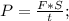 P=\frac{F*S}{t};\\