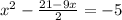 x^2-\frac{21-9x}{2}=-5