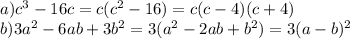 a)c^3-16c=c(c^2-16)=c(c-4)(c+4) \\ b)3a^2-6ab+3b^2=3(a^2-2ab+b^2)=3(a-b)^2