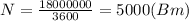 N=\frac{18000000}{3600}=5000(Bm)