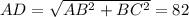 AD=\sqrt{AB^2+BC^2}=82
