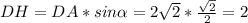 DH=DA*sin\alpha=2\sqrt2*\frac{\sqrt2}{2}=2