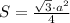 S=\frac{\sqrt{3}\cdot a^{2}}{4}