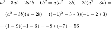a^3-3ab-2a^2b+6b^2=a(a^2-3b)-2b(a^2-3b)= \\ \\ =(a^2-3b)(a-2b)=((-1)^2-3*3)(-1-2*3)= \\ \\ = (1-9)(-1-6)=-8*(-7)=56