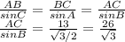 \frac{AB}{sinC}=\frac{BC}{sinA}=\frac{AC}{sinB}\\ \frac{AC}{sinB}=\frac{13}{\sqrt3/2}=\frac{26}{\sqrt3}\\