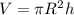 V=\pi R^2h