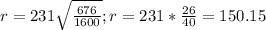 r=231\sqrt{\frac{676}{1600}};r=231*\frac{26}{40}=150.15