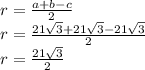 r=\frac{a+b-c}{2} \\ r=\frac{21\sqrt3+21\sqrt3-21\sqrt3}{2} \\ r =\frac{21\sqrt3}{2}